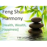 Feng Shui Harmony [Health, Wealth, Happiness]