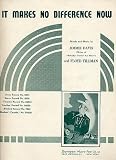  : It Makes No Difference Now (Featured by Gene Autry - Cover Photo) (Words/Piano/Guitar Chords) [Sheet Music]