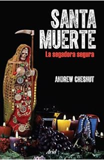 Santa Muerte: La segadora segura (Spanish Edition)