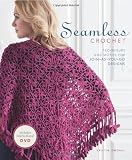 Seamless Crochet: Techniques and Designs for Join-As-You-Go Motifs