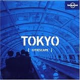 Lonely Planet Citiescape Tokyo (Lonely Planet Citiescape. Tokyo)