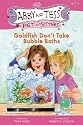 Goldfish Don't Take Bubble Baths (Abby and Tess Pet-Sitters)