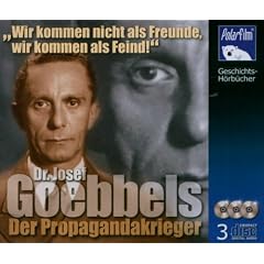 Dr. Josef Goebbels: Der Propagandakrieger, 3 Audio-CDs (Audio CD)