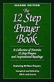 The 12 Step Prayer Book: A Collection of Favorite 12 Step Prayers and Inspirational Readings