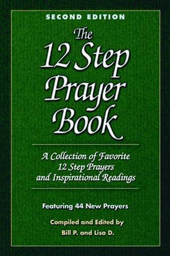 The 12 Step Prayer Book: A Collection of Favorite 12 Step Prayers and Inspirational Readings