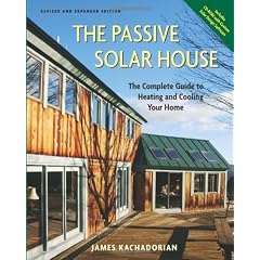 The Passive Solar House, revised edition: Using Solar Design to Cool and Heat Your Home