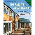 The Passive Solar House, revised edition: Using Solar Design to Cool and Heat Your Home