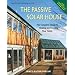 The Passive Solar House, revised edition: Using Solar Design to Cool and Heat Your Home