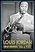 Louis Jordan:: Son of Arkansas, Father of R&B