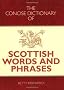 The Concise Dictionary of Scottish Words and Phrases