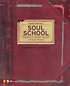 Soul School: Enrolling in a Soulful Lifestyle for Youth Ministry (Youth Specialties)