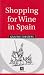 Shopping for Wine in Spain (Santana Guide)