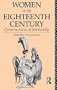 Women in the Eighteenth Century: Constructions of Femininity (World and Word Series)