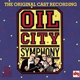 Oil City Symphony (1988 Original Off-Broadway Cast)