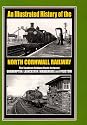 An Illustrated History of the North Cornwall Railway: The Southern Railway Route Between Okehampton, Launceston, Wadebridge and Padstow