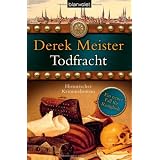 Todfracht: Historischer Kriminalromanvon "Derek Meister"