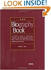 The Biography Book: A Reader's Guide To Nonfiction, Fictional, and Film Biographies of More Than 500 of the Most Fascinating Individuals of all Time