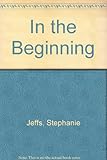 In the beginning