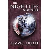 The Nightlife: New York (The Nightlife Series) ~ Travis Luedke