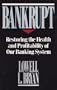 Bankrupt: Restoring the Health and Profitability of Our Banking System