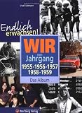 Endlich erwachsen! Wir vom Jahrgang 1955, 1956, 1957, 1958, 1959 - Das Album - Uwe Fuhrmann