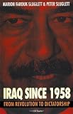 Iraq Since 1958: From Revolution to Dictatorship