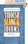 A Dictionary Of Yiddish Slang & Idioms