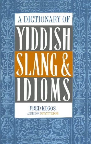 A Dictionary Of Yiddish Slang & Idioms
