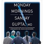 Monday Mornings: A Novel | [Sanjay Gupta]
