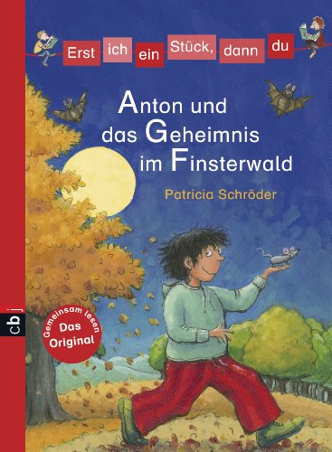 Erst ich ein Stück, dann du - Anton und das Geheimnis im Finsterwald (Erst ich ein Stück... Das Original 18) (German Edition)