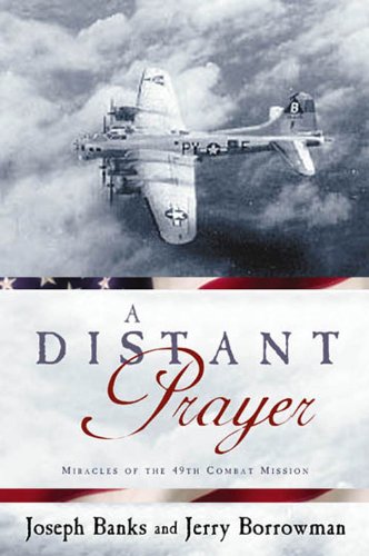 A Distant Prayer: Miracles of the 49th Combat Mission