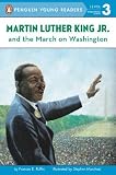 Martin Luther King, Jr. and the March on Washington (Penguin Young Readers, L3)