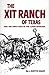 The XIT Ranch of Texas and the Early Days of the Llano Estacado (Volume 34) (The Western Frontier Library Series)