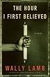 The Hour I First Believed: A Novel