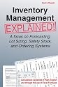 Inventory Management Explained: A focus on Forecasting, Lot Sizing, Safety Stock, and Ordering Systems.