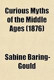 Curious Myths of the Middle Ages