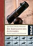 Produkt-Bild: Die Badewanne des Archimedes: Ber&uuml;hmte Legenden aus der Wissenschaft