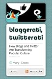 Bloggerati, Twitterati: How Blogs and Twitter Are Transforming Popular Culture 51rteasV2QL. SL160 Bloggerati, Twitterati: How Blogs and Twitter Are Transforming Popular Culture