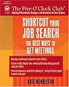 Shortcut Your Job Search: The Best Ways to Get Meetings (Five O'Clock Club)