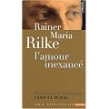 Rainer Maria Rilke : L'amour inexauc�