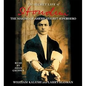The Secret Life of Houdini: The Making of America's First Superhero