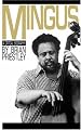 Mingus: A Critical Biography (Da Capo Paperback)