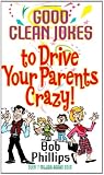 Good Clean Jokes to Drive Your Parents Crazy