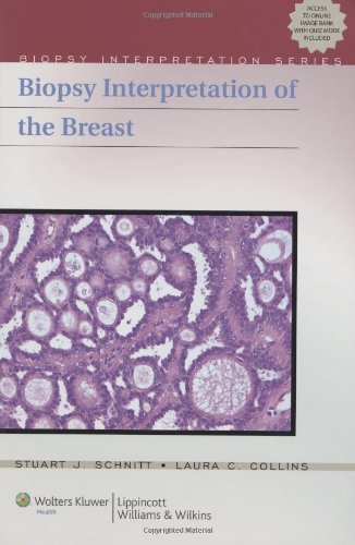 Biopsy Interpretation of the Breast (Biopsy Interpretation Series), by Stuart J. Schnitt MD, Laura C. Collins MD