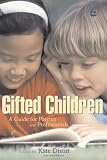 Gifted Children: A Guide for Parents And Professionals