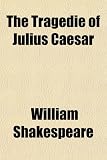 The Tragedie of Julius Caesar