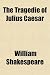 Search : The Tragedie of Julius Caesar