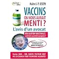 Vaccins : l'avis d'un avocat : On nous aurait menti ?