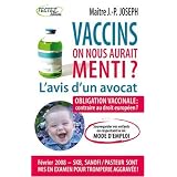 Vaccins : l'avis d'un avocat : On nous aurait menti ?par Jean-Pierre Joseph