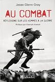 Au combat : Réflexions sur les hommes à la guerre